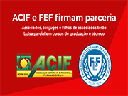 ACIF e FEF firmam parceria