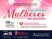 Acil realiza encontro de Mulheres de Sucesso