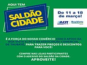 ACIT e Boa Vista SCPC promovem o “Saldão da Cidade”