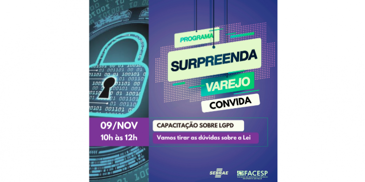 Facesp e Sebrae retomam Programa Surpreenda Varejo e convidam para o primeiro evento: capacitação sobre LGPD