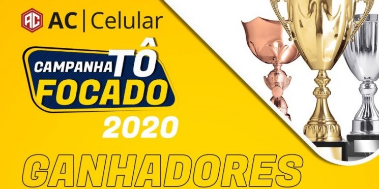 Conheça os grandes vencedores da Campanha Tô Focado ACCelular