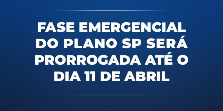 SP prorroga fase emergencial de combate à pandemia até 11 de abril