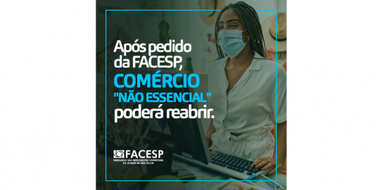 Após pedido da Facesp, comércio não essencial poderá reabrir