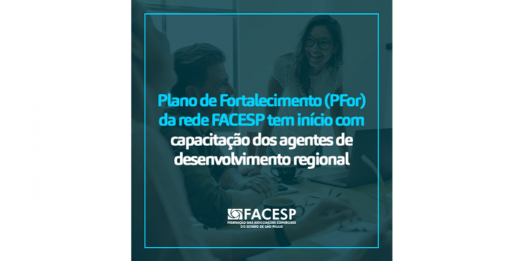 Plano de Fortalecimento (PFor) da rede Facesp tem início com a capacitação dos agentes de desenvolvimento regional