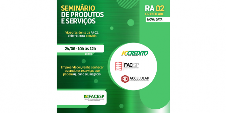Nova data: seminário de produtos e serviços na RA 02 – Grande ABC passa para o dia 24/06