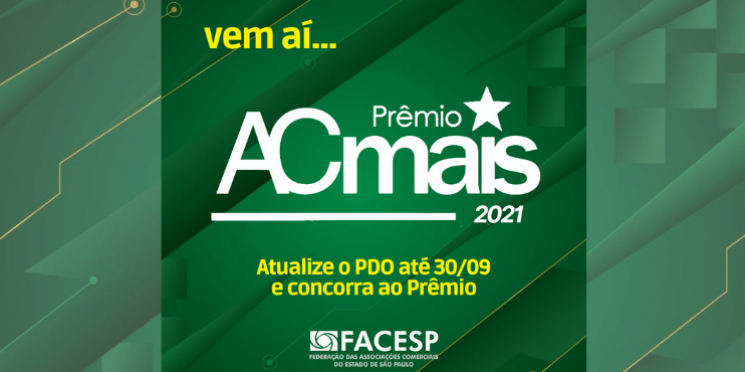 Prêmio AC Mais 2021 será em dezembro. Associações Comerciais precisam atualizar o PDO até 30 de setembro