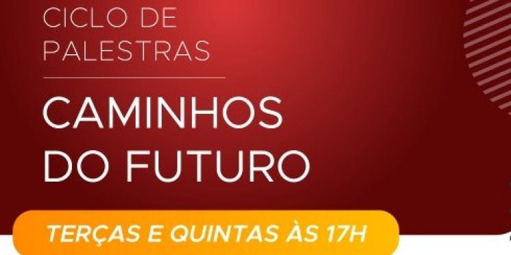 Projeto “Caminhos do Futuro” traz ciclo de palestras com pensadores da atualidade