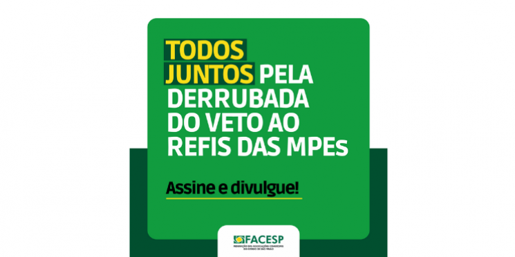 Facesp apoia abaixo-assinado para derrubar veto ao Refis das MPEs