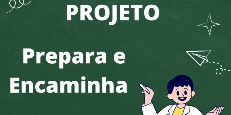 Conheça o Projeto Prepara e Encaminha da ACEC Cajuru