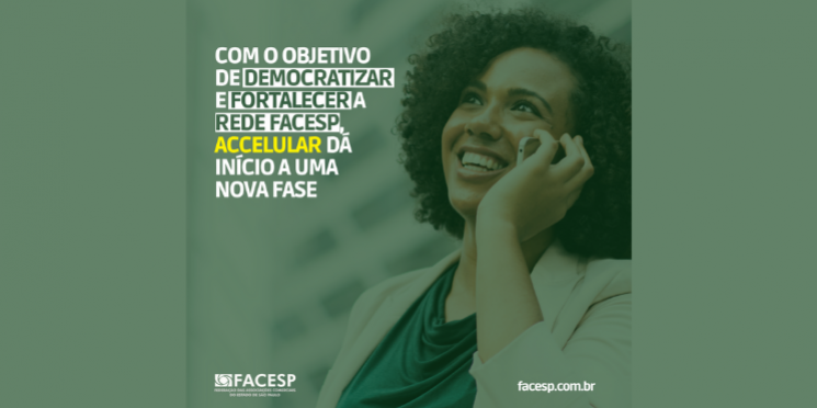 Com o objetivo de democratizar e fortalecer a rede Facesp, ACCelular dá início a uma nova fase